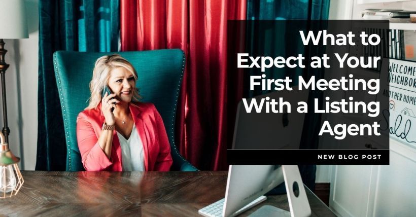 What to Expect at Your First Meeting With a Listing Agent